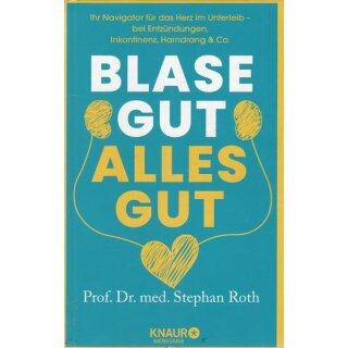 Blase gut - alles gut: ...Gb. Ausg.Mängelexemplar v. Prof. Dr. med. Stephan Roth