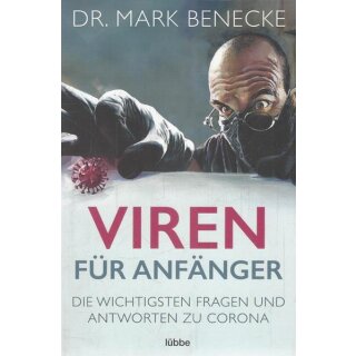 Viren für Anfänger: Die wichtigsten Fragen und Atnworten... Tb.v. Mark Benecke