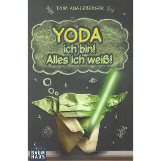 Yoda ich bin! Alles ich weiß!: Band 1 Taschenbuch von Tom Angleberger