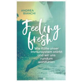 Feeling fresh: Wie Kälte unser Immunsystem ...Broschiert von Andrea Bianchi