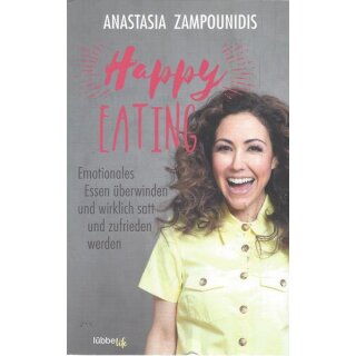 Happy Eating: Emotionales Essen ...Taschenbuch von Anastasia Zampounidis