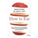 How to Eat: Was, wann, wie viel und warum? Br.v.Mark...