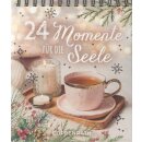 24 Momente für die Seele Tischkalender...