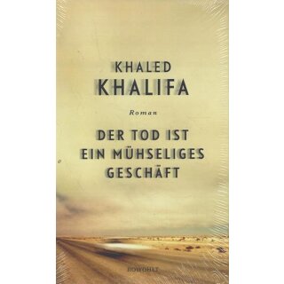 Der Tod ist ein mühseliges Geschäft Gebundene Ausgebe von Khaled Khalifa