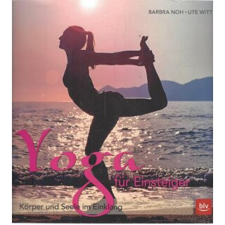 Yoga für Einsteiger: Körper und Seele im Einklang Taschenbuch von Barbra Noh