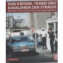 Von Käfern, Trabis und Kavalieren der Straße...