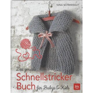 Das geniale Schnellstricker-Buch: für Babys ..Mängelexemplar von Nina Schweisgut