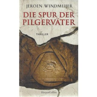 Die Spur der Pilgerväter: Thriller Geb. Ausg. von Jeroen Windmeijer