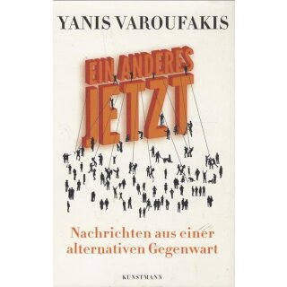 Ein Anderes Jetzt: Nachrichten... Geb. Ausg. Mängelexemplar von Yanis Varoufakis