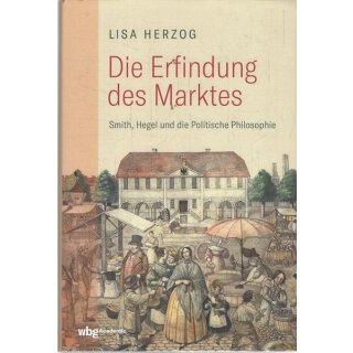 Die Erfindung des Marktes Geb. Ausg. Mängelexemplar von Lisa Herzog