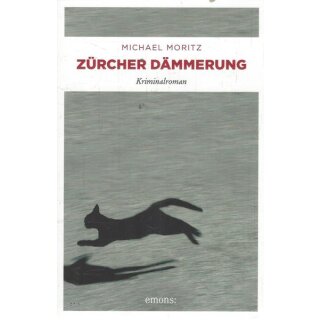 Zürcher Dämmerung: Kriminalroman Taschenbuch von Michael Moritz