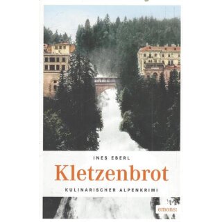 Kletzenbrot: Kulinarischer Alpenkrimi Taschenbuch von Ines Eberl