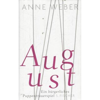 August: Ein bürgerliches Puppentrauerspiel Gb. Mängelexemplar von Anne Weber
