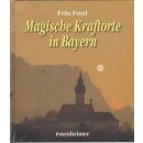 Magische Kraftorte in Bayern Geb. Ausg. von Fritz Fenzl