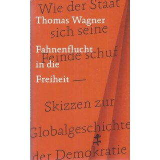 Fahnenflucht in die Freiheit Geb. Ausg. Mängelexemplar von Thomas Wagner