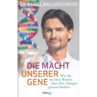 Die Macht unserer Gene Geb. Ausg. Mängelexemplar von Dr. Daniel Wallerstorfer