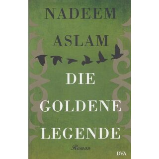 Die Goldene Legende: Roman Geb. Ausg. von Nadeem Aslam