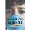 Dieses Leben gehört: Alan Cole – bitte nicht...
