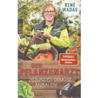 Der Pflanzenarzt: Gesundes Gemüse anbauen Tb. Mängelexemplar von René Wadas