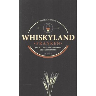Whiskyland Franken - Die Macher - Die Geniesser Taschenbuch von Patrick Grasser