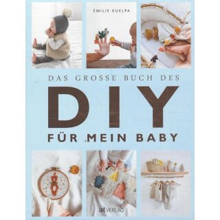 Das grosse Buch des DIY für mein Baby Geb. Ausg. von Émilie Guelpa