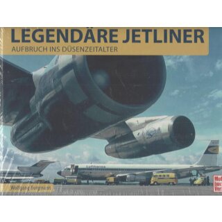 Legendäre Jetliner: Aufbruch ins Düsenzeitalter Geb. Ausg. von Wolfgang Borgmann