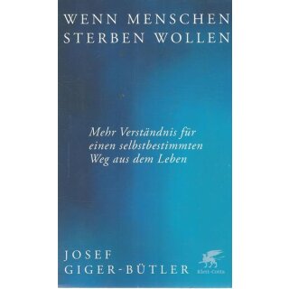 Wenn Menschen sterben wollen Broschiert Mängelexemplar von Josef Giger-Bütler