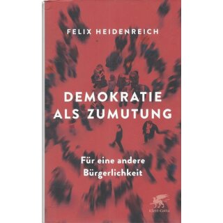 Demokratie als Zumutung Geb. Ausg. Mängelexemplar von Felix Heidenreich