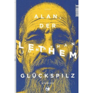 Alan, der Glückspilz: Stories Geb. Ausg. Mängelexemplar von Jonathan Lethem