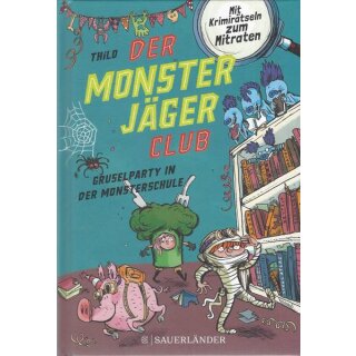 Der Monsterjäger-Club 3 – Gruselparty in der Monsterschule Geb. Ausg. von THILO