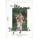 Der Mama Styleguide: Mode-, Wohn-...Tb. von Jenine...