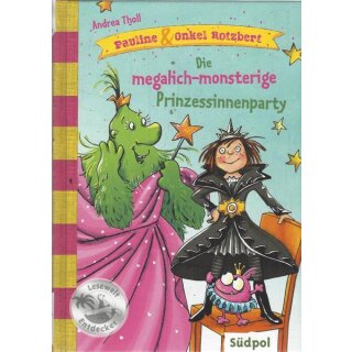 Pauline & Onkel Rotzbert – Die megalich-monsterige.... Gb. von Andrea Tholl