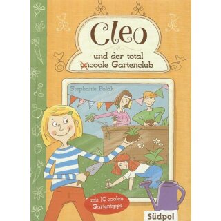 Cleo und der total (un)coole Gartenclub Geb. Ausg. von Stephanie Polak