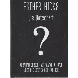 Die Botschaft: Abraham spricht mit....Geb. Ausg. Mängelexemplar von Esther Hicks