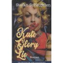 Kate Glory Lie: Roman Geb. Ausg. von Stefan Scheufelen