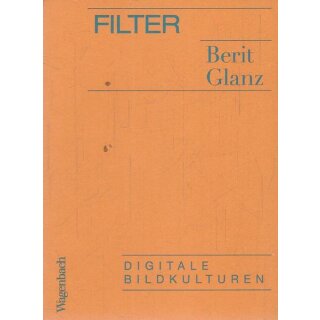 Filter - Digitale Bildkulturen Taschenbuch Mängelexemplar von Berit Glanz
