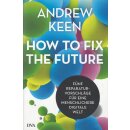 How to fix the future -:...Geb. Ausg. von Andrew Keen