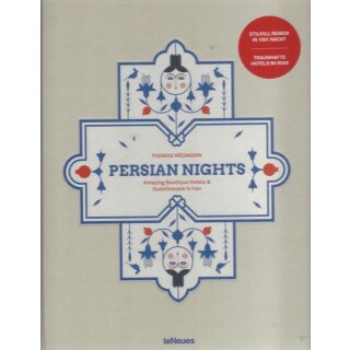 Persian Nights: Amazing Boutique Hotels & Guest Houses Geb. Ausg. von Thomas Wegmann