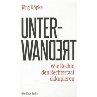 Unterwandert: Wie Rechte den Rechtsstaat Taschenb. Mängelexemplar von Jörg Köpke