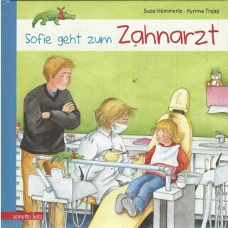 Sofie geht zum Zahnarzt: Bilderbuch Geb. Ausg. von Susa Hämmerle