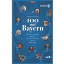 100 mal Bayern: Eine unterhaltsame Zeitreise...
