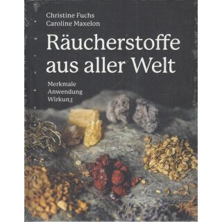 Räucherstoffe aus aller Welt:Anwendung, Wirkung, Merkmale Gb.von Christine Fuchs