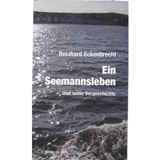 Ein Seemannsleben.: Und seine Tb. Mängelexemplar von Reinhard Eckenbrecht