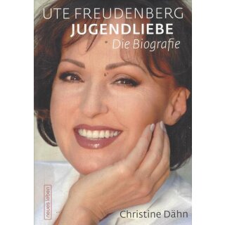 Ute Freudenberg Jugendliebe: Die Biografie Gb.Mängelexemplar von Christine Dähn