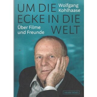 Um die Ecke in die Welt: Taschenbuch von Günter Agde, Wolfgang Kohlhaase
