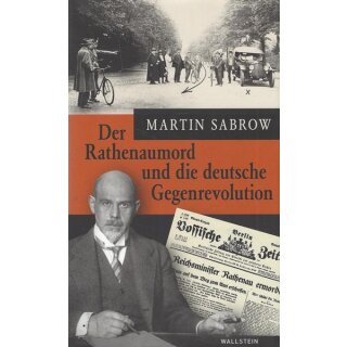 Der Rathenaumord und die deutsche ....Gb. Mängelexemplar von Martin Sabrow
