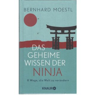 Das geheime Wissen der Ninja Geb. Ausg. Mängelexemplar von Bernhard Moestl