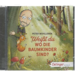 Weißt du, wo die Baumkinder sind? Audio CD von Peter Wohlleben