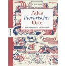 Atlas literarischer Orte: Von Wunderland bis Mittelerde...