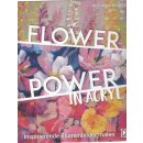 Flower Power in Acryl. Inspirierende Blumenbilder malen...